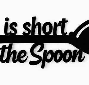 G250 LIFE IS SHORT LICK THE SPOON